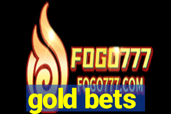 gold bets