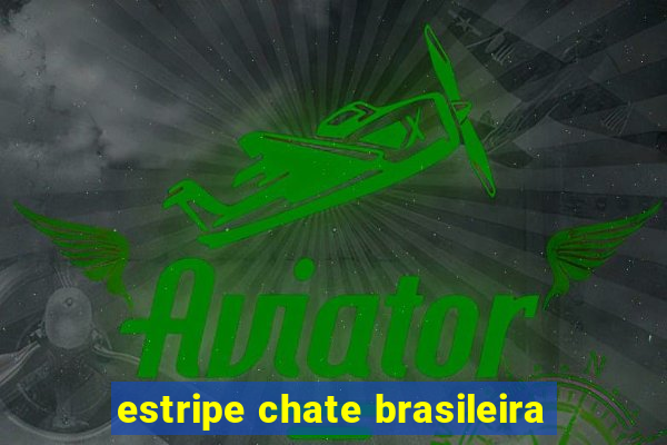 estripe chate brasileira