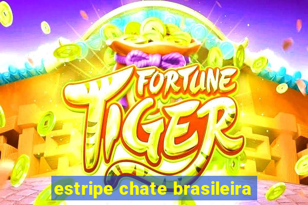 estripe chate brasileira