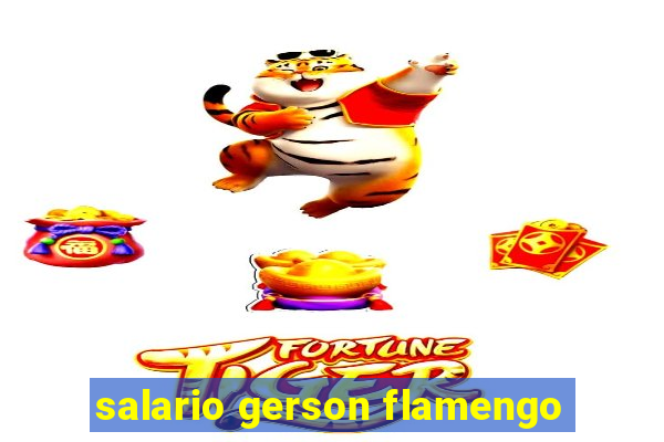 salario gerson flamengo