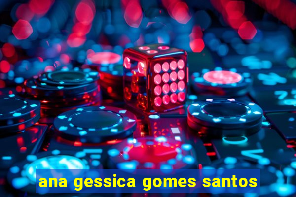 ana gessica gomes santos