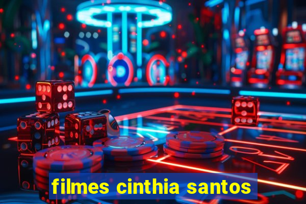 filmes cinthia santos