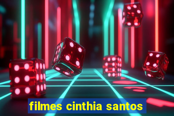 filmes cinthia santos