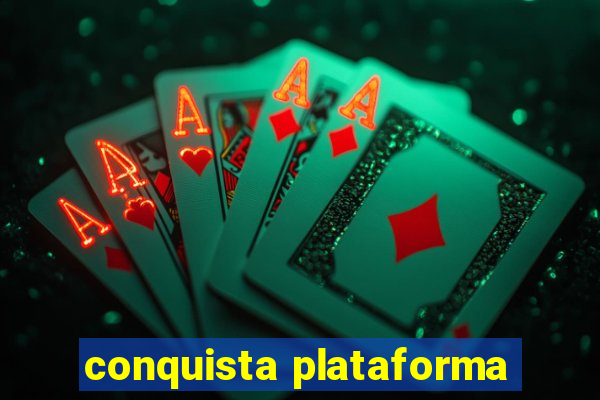 conquista plataforma