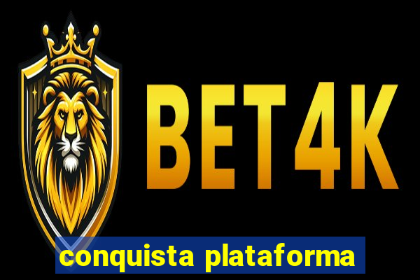 conquista plataforma