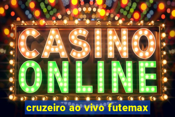 cruzeiro ao vivo futemax