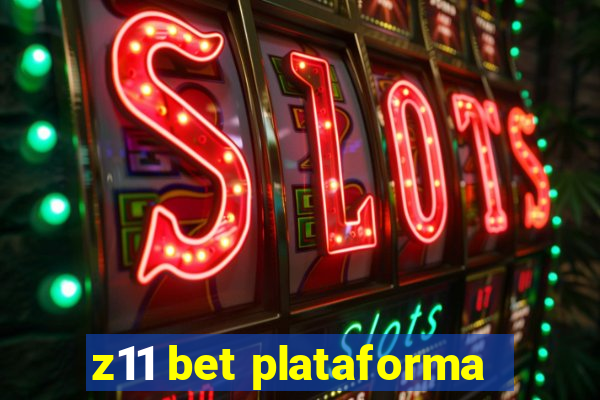 z11 bet plataforma