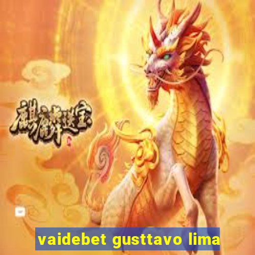 vaidebet gusttavo lima