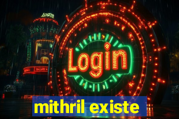 mithril existe