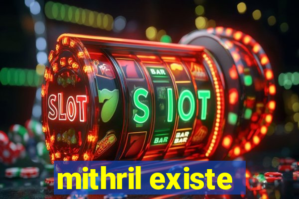 mithril existe