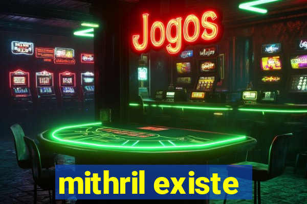 mithril existe