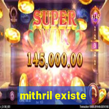 mithril existe