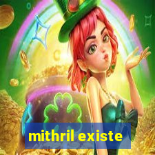 mithril existe