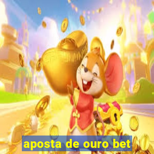 aposta de ouro bet