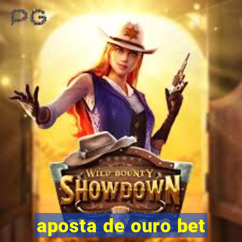 aposta de ouro bet