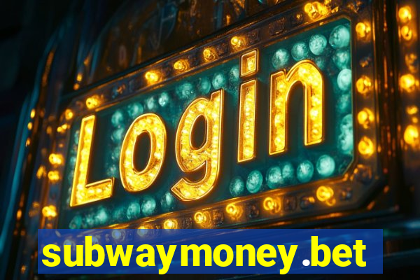 subwaymoney.bet