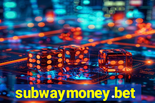 subwaymoney.bet