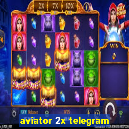 aviator 2x telegram