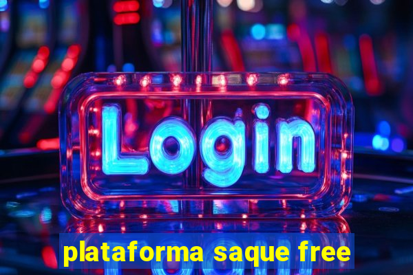 plataforma saque free