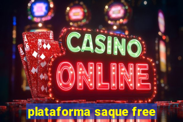 plataforma saque free