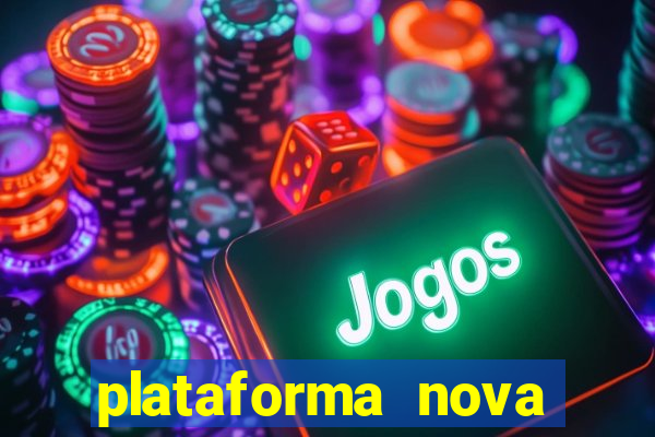 plataforma nova lançada hoje de 10 reais