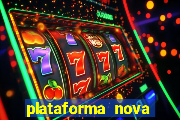 plataforma nova lançada hoje de 10 reais