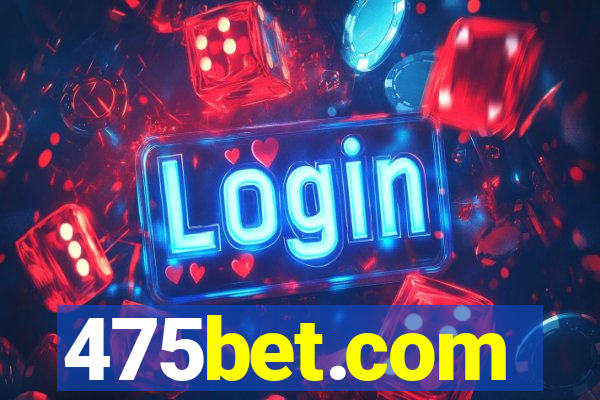 475bet.com