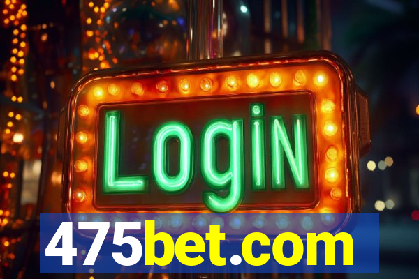 475bet.com