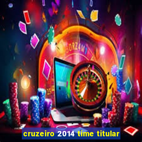 cruzeiro 2014 time titular