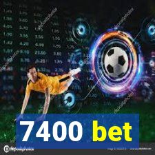 7400 bet