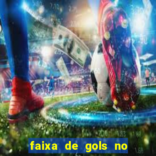 faixa de gols no jogo 2-3 o que significa