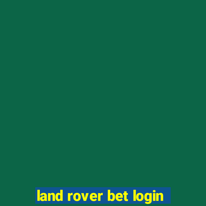 land rover bet login