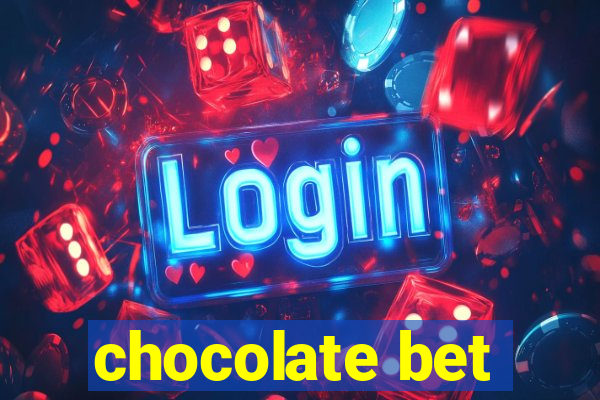 chocolate bet