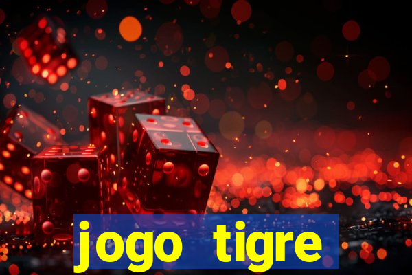 jogo tigre plataforma nova