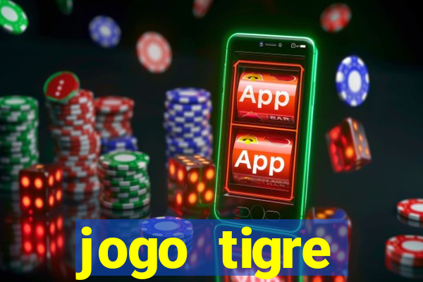 jogo tigre plataforma nova