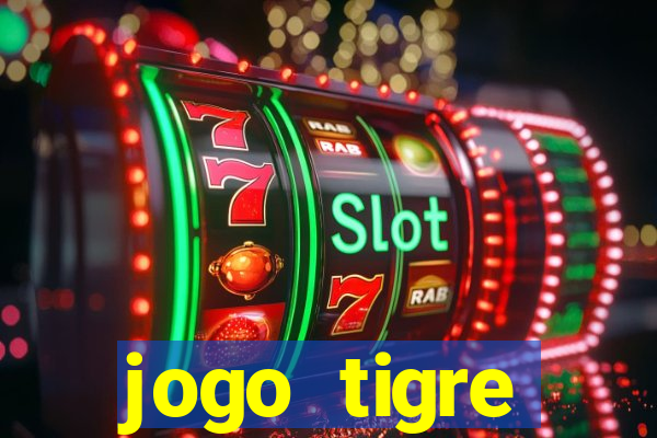 jogo tigre plataforma nova