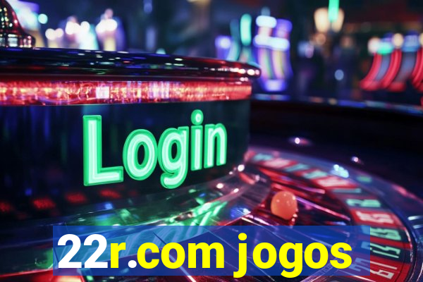 22r.com jogos