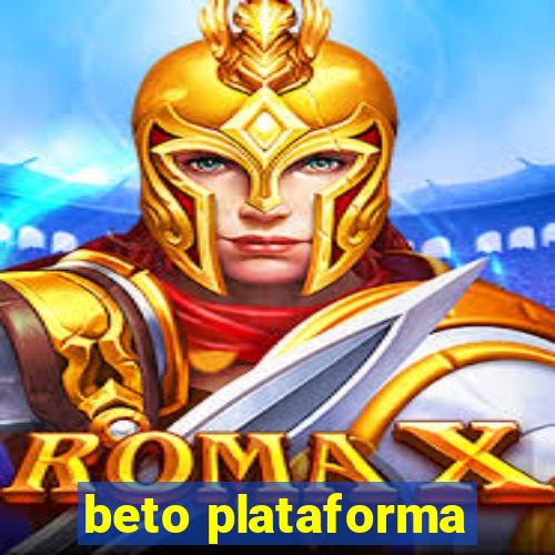 beto plataforma