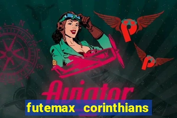 futemax corinthians e flamengo hoje