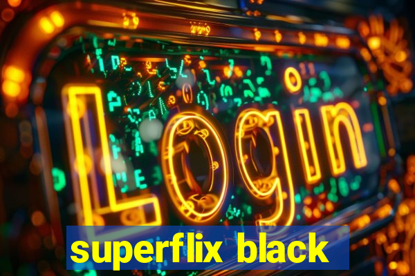 superflix black