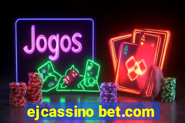 ejcassino bet.com