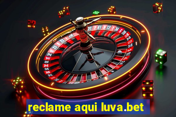 reclame aqui luva.bet