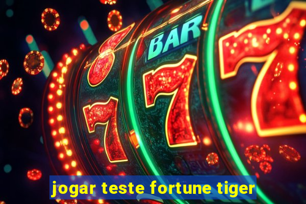 jogar teste fortune tiger