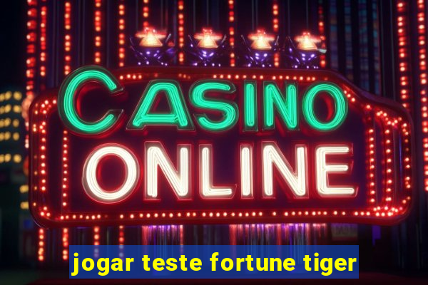 jogar teste fortune tiger