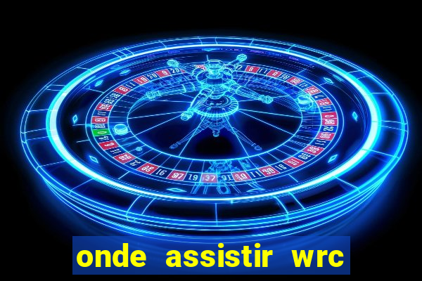 onde assistir wrc 2024 brasil