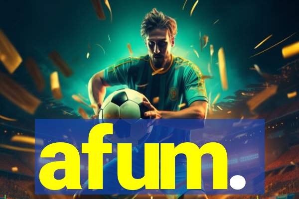 afum.