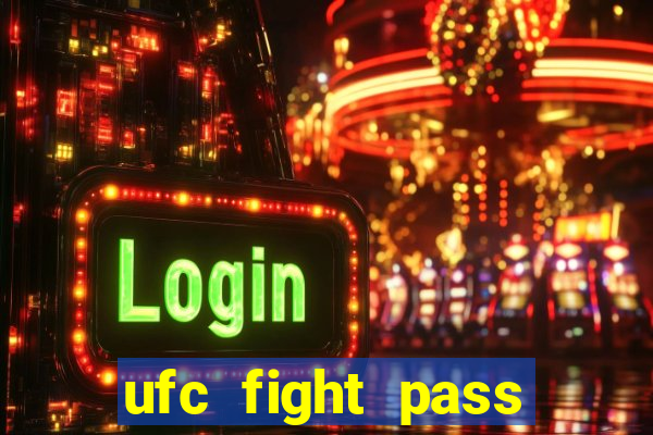 ufc fight pass assistir online