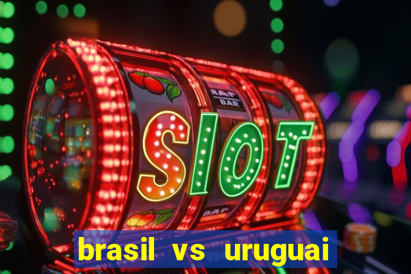 brasil vs uruguai ao vivo multicanais