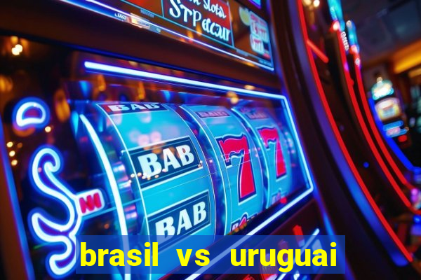 brasil vs uruguai ao vivo multicanais