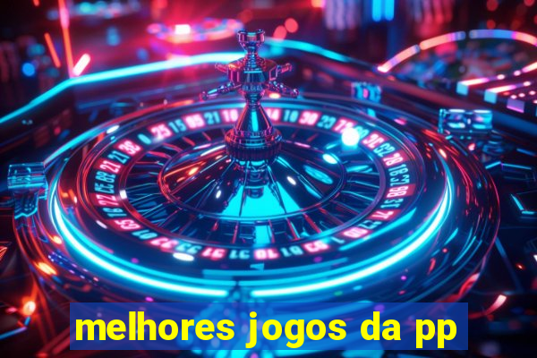 melhores jogos da pp